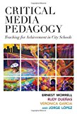 Critical Media Pedagogy: Teaching for Achievement in City Schools (Language and Literacy Series) (Language & Literacy)
