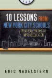 10 Lessons from New York City Schools: What Really Works to Improve Education