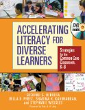 Accelerating Literacy for Diverse Learners: Strategies for the Common Core Classroom, K-8