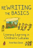 ReWRITING the Basics: Literacy Learning in Children's Cultures (Language and Literacy)