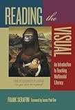 Reading the Visual: An Introduction to Teaching Multimodal Literacy (Language and Literacy Series)