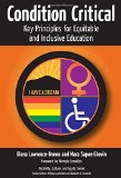 Condition Critical: Key Principles for Equitable and Inclusive Education (Disability, Culture, and Equity)