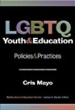 LGBTQ Youth and Education: Policies and Practices (Multicultural Education Series)