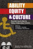 Ability, Equity, and Culture: Sustaining Inclusive Urban Education Reform (Disability, Culture, and Equity Series) (Disability, Equity, and Culture)