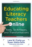 Educating Literacy Teachers Online: Tools, Techniques, and Transformations (Language and Literacy Series)