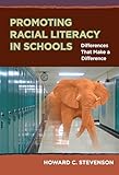 Promoting Racial Literacy in Schools: Differences That Make a Difference (0)
