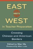 East Meets West in Teacher Preparation: Crossing Chinese and American Borders