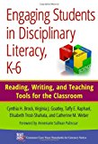 Engaging Students in Disciplinary Literacy, K-6: Reading, Writing, and Teaching Tools for the Classroom (Common Core State Standards for Literacy Series)