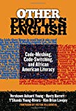 Other People's English: Code-Meshing, Code-Switching, and African American Literacy (Language & Literacy Series)