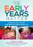 The Early Years Matter: Education, Care, and the Well-Being of Children, Birth to 8 (Early Childhood Education (Teacher's College Pr))