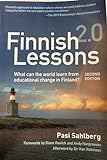 Finnish Lessons 2.0: What Can the World Learn from Educational Change in Finland? (Series on School Reform)