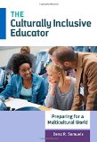 The Culturally Inclusive Educator: Preparing for a Multicultural World