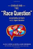 Engaging the ''Race Question'': Accountability and Equity in U.S. Higher Education (Multicultural Education Series)