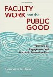 Faculty Work and the Public Good: Philanthropy, Engagement, and Academic Professionalism