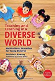 Teaching and Learning in a Diverse World: Multicultural Education for Young Children (Early Childhood Education Series)