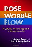Pose, Wobble, Flow: A Culturally Proactive Approach to Literacy Instruction (Language and Literacy Series)