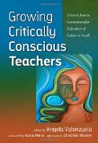Growing Critically Conscious Teachers: A Social Justice Curriculum for Educators of Latino/a Youth