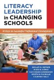 Literacy Leadership in Changing Schools: 10 Keys to Successful Professional Development (Language and Literacy)