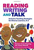 Reading, Writing, and Talk: Inclusive Teaching Strategies for Diverse Learners, K-2 (Language & Literacy)