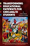 Transforming Educational Pathways for Chicana/o Students: A Critical Race Feminista Praxis (Multicultural Education Series)