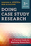 Doing Case Study Research: A Practical Guide for Beginning Researchers