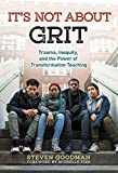 Itâ€™s Not About Grit: Trauma, Inequity, and the Power of Transformative Teaching