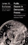 Public Finance in Democratic Process: Fiscal Institutions and Individual Choice