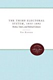 The Third Electoral System, 1853-1892: Parties, Voters, and Political Cultures