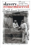 Slavery Remembered: A Record of Twentieth-Century Slave Narratives