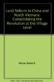 Land Reform in China and North Vietnam: Consolidating the Revolution at the Village Level