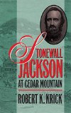 Stonewall Jackson at Cedar Mountain (Civil War America)