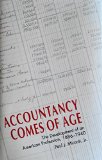 Accountancy Comes of Age: The Development of an American Profession, 1886-1940