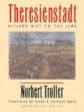 Theresienstadt: Hitler's Gift to the Jews