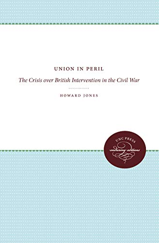 Union in Peril: The Crisis over British Intervention in the Civil War (Civil War America)