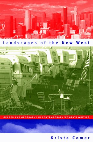 Landscapes of the New West: Gender and Geography in Contemporary Women's Writing (Cultural Studies of the United States)