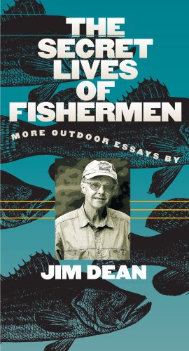 The Secret Lives of Fishermen: More Outdoor Essays