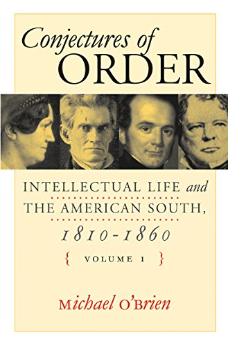 Conjectures of Order: Intellectual Life and the American South, 1810-1860 (2 Volume Set)