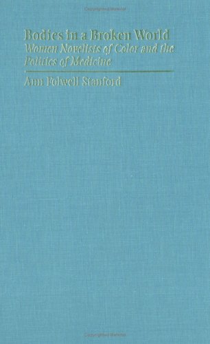 Bodies in a Broken World: Women Novelists of Color and the Politics of Medicine (Studies in Social Medicine)