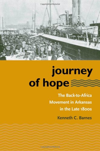 Journey of Hope: The Back-to-Africa Movement in Arkansas in the Late 1800s (John Hope Franklin Series in African American History and Culture)