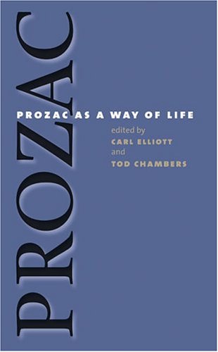 Prozac as a Way of Life (Studies in Social Medicine)