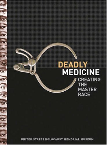 Book Cover Deadly Medicine: Creating the Master Race
