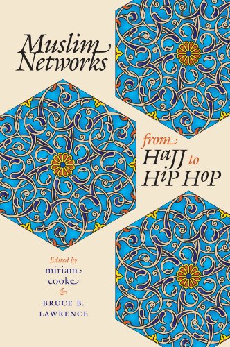 Muslim Networks from Hajj to Hip Hop (Islamic Civilization and Muslim Networks)