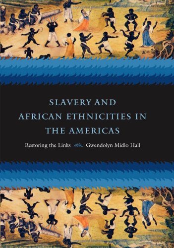 Slavery and African Ethnicities in the Americas: Restoring the Links