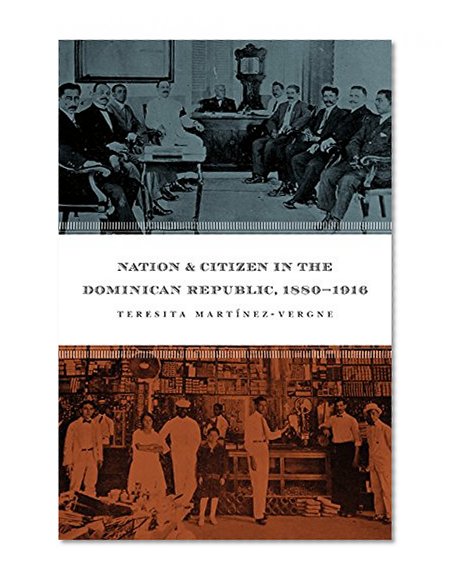 Nation and Citizen in the Dominican Republic, 1880-1916