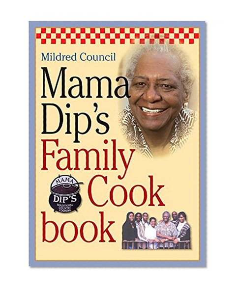 Mama Dip's Family Cookbook
