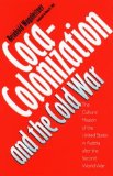 Coca-Colonization and the Cold War: The Cultural Mission of the United States in Austria After the Second World War