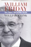 William Friday: Power, Purpose, and American Higher Education
