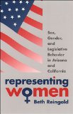 Representing Women: Sex, Gender, and Legislative Behavior in Arizona and California