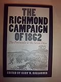 The Richmond Campaign of 1862: The Peninsula and the Seven Days (Military Campaigns of the Civil War)