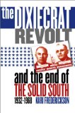Dixiecrat Revolt and the End of the Solid South, 1932-1968